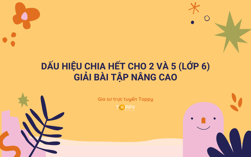 Những dấu hiệu chia hết cho cả 2 và 5 trong toán học