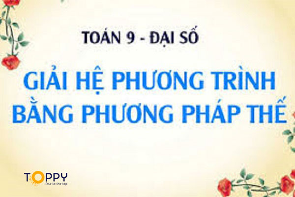 Phương pháp thế chỉ áp dụng được cho loại hệ phương trình nào?
