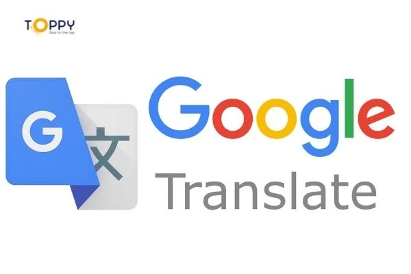 Google translate - Ứng dụng dịch tiếng Anh hiệu quả bằng hình ảnh