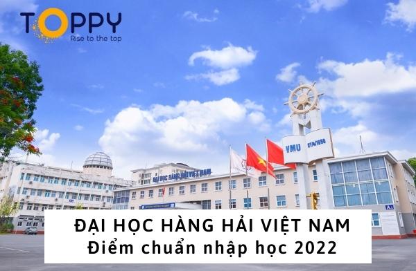 Đại học Hàng Hải Việt Nam – Điểm chuẩn nhập học 2022