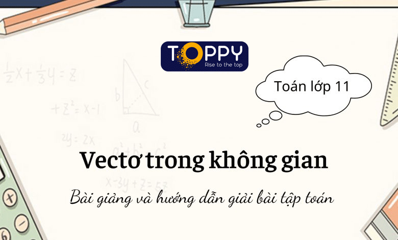 Vecto trong không gian toán 11