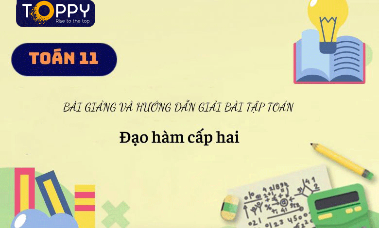 Ý nghĩa của đạo hàm cấp 2 trong toán học và các ứng dụng của nó? 
